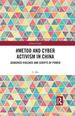 example text 1 #MeToo and Cyber Activism in China 1st Edition Gendered Violence and Scripts of Power