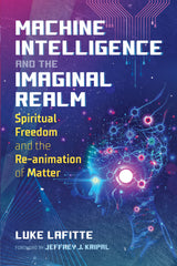 example text 1 Machine Intelligence and the Imaginal Realm Spiritual Freedom and the Re-animation of Matter